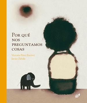 POR QUÉ NOS PREGUNTAMOS COSAS | 9788415357735 | PÉREZ ESCRIVÁ, VICTORIA | Galatea Llibres | Llibreria online de Reus, Tarragona | Comprar llibres en català i castellà online