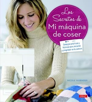 LOS SECRETOS DE MI MÁQUINA DE COSER | 9788498744132 | VASBINDER, NICOLE | Galatea Llibres | Librería online de Reus, Tarragona | Comprar libros en catalán y castellano online