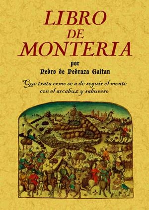 LIBRO DE MONTERIA | 9788490014387 | PEDRAZA GAITAN, PEDRO DE | Galatea Llibres | Llibreria online de Reus, Tarragona | Comprar llibres en català i castellà online