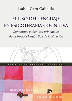 EL USO DEL LENGUAGE EN PSICOTERAPIA COGNITIVA | 9788433027368 | CARO GABALDA, ISABEL | Galatea Llibres | Librería online de Reus, Tarragona | Comprar libros en catalán y castellano online