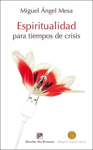 ESPIRITUALIDAD PARA TIEMPOS DE CRISIS | 9788433027344 | MESA BOUZAS, MIGUEL ÁNGEL | Galatea Llibres | Librería online de Reus, Tarragona | Comprar libros en catalán y castellano online