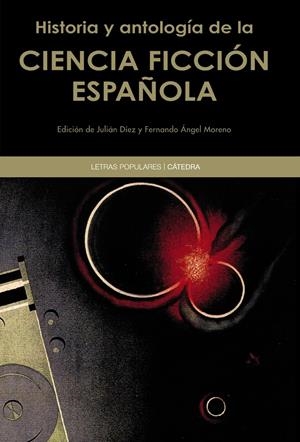 HISTORIA Y ANTOLOGÍA DE LA CIENCIA FICCIÓN ESPAÑOLA | 9788437633374 | VV.AA | Galatea Llibres | Librería online de Reus, Tarragona | Comprar libros en catalán y castellano online