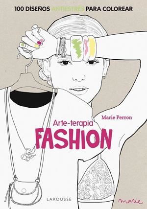 ARTE-TERAPIA FASHION | 9788416124312 | PERRON, MARIE | Galatea Llibres | Librería online de Reus, Tarragona | Comprar libros en catalán y castellano online