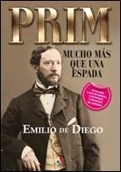 PRIM, MUCHO MAS QUE UNA ESPADA | 9788497391450 | DE DIEGO, EMILIO | Galatea Llibres | Llibreria online de Reus, Tarragona | Comprar llibres en català i castellà online