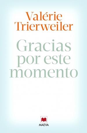 GRACIAS POR ESTE MOMENTO | 9788415893851 | TRIERWEILER, VALÉRIE | Galatea Llibres | Llibreria online de Reus, Tarragona | Comprar llibres en català i castellà online