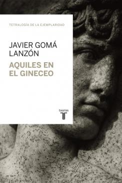 AQUILES EN EL GINECEO | 9788430616831 | GOMA, JAVIER | Galatea Llibres | Librería online de Reus, Tarragona | Comprar libros en catalán y castellano online