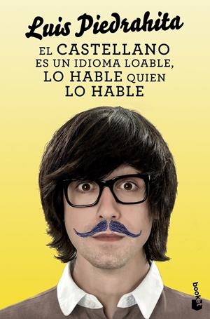 EL CASTELLANO ES UN IDIOMA LOABLE, LO HABLE QUIEN LO HABLE | 9788408132455 | PIEDRAHITA, LUIS | Galatea Llibres | Librería online de Reus, Tarragona | Comprar libros en catalán y castellano online