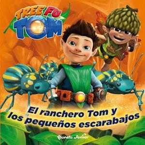 TREE FU TOM. EL RANCHERO TOM Y LOS PEQUEÑOS ESCARABAJOS | 9788408132967 | Galatea Llibres | Llibreria online de Reus, Tarragona | Comprar llibres en català i castellà online