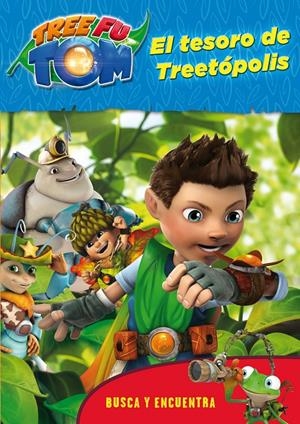 TREE FU TOM. BUSCA Y ENCUENTRA. EL TESORO DE TREETÓPOLIS | 9788408132981 | Galatea Llibres | Llibreria online de Reus, Tarragona | Comprar llibres en català i castellà online
