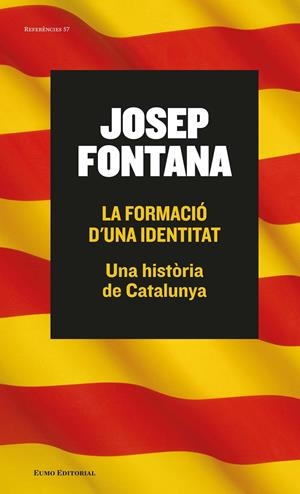 LA FORMACIÓ D'UNA IDENTITAT | 9788497665261 | FONTANA, JOSEP | Galatea Llibres | Llibreria online de Reus, Tarragona | Comprar llibres en català i castellà online