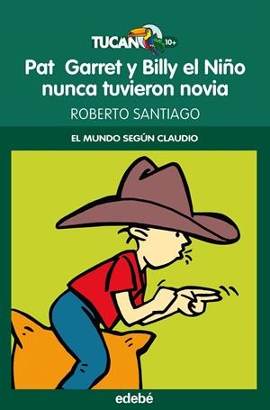 PAT GARRETT Y BILLY EL NIÑO NUNCA TUVIERON NOVIA | 9788468309224 | SANTIAGO, ROBERTO | Galatea Llibres | Librería online de Reus, Tarragona | Comprar libros en catalán y castellano online