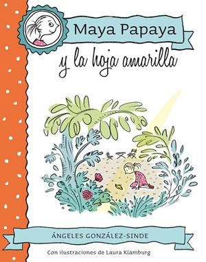 MAYA PAPAYA Y LA HOJA AMARILLA 1 | 9788468312217 | GONZÁLEZ-SINDE, ANGELES | Galatea Llibres | Llibreria online de Reus, Tarragona | Comprar llibres en català i castellà online