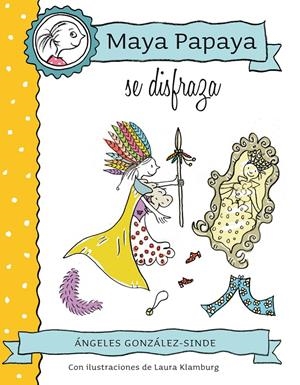 MAYA PAPAYA SE DISFRAZA 2 | 9788468312231 | GONZÁLEZ-SINDE, ANGELES | Galatea Llibres | Llibreria online de Reus, Tarragona | Comprar llibres en català i castellà online