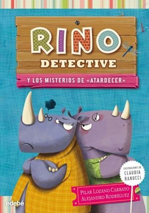 RINO DETECTIVE Y LOS MISTERIOS DEL ATARDECER 4 | 9788468311876 | LOZANO CARBAYO, PILAR | Galatea Llibres | Llibreria online de Reus, Tarragona | Comprar llibres en català i castellà online