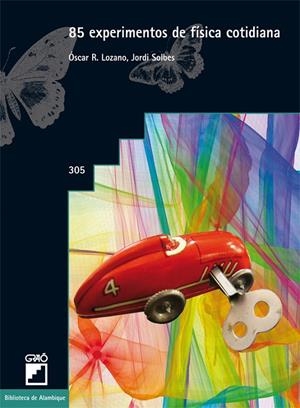 85 EXPERIMENTOS DE FISICA COTIDIANA | 9788499805542 | LOZANO, OSCAR R. | Galatea Llibres | Librería online de Reus, Tarragona | Comprar libros en catalán y castellano online