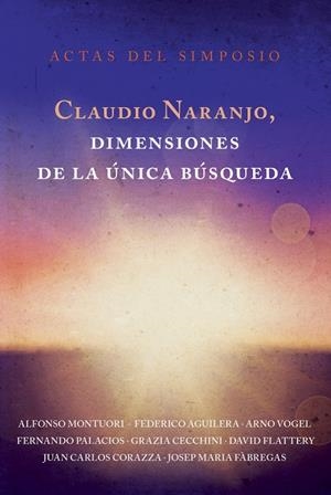 CLAUDIO NARANJO, DIMENSIONES DE LA UNICA BUSQUEDA | 9788416145065 | MONTUORI, ALFONSO/FEDERICO AGUILERA | Galatea Llibres | Librería online de Reus, Tarragona | Comprar libros en catalán y castellano online