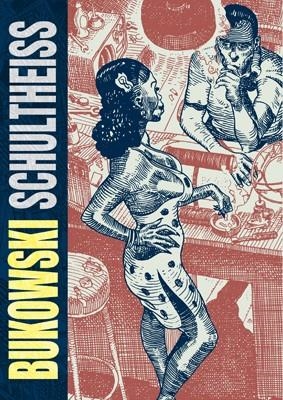 BUKOWSKI SCHULTHEISS | 9788415724797 | BUKOWSKI, CHARLES/SCHULTHEISS, MATTHIAS | Galatea Llibres | Librería online de Reus, Tarragona | Comprar libros en catalán y castellano online