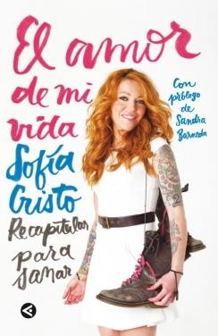 EL AMOR DE MI VIDA. RECAPITULAR PARA SANAR | 9788403014718 | CRISTO, SOFIA | Galatea Llibres | Librería online de Reus, Tarragona | Comprar libros en catalán y castellano online