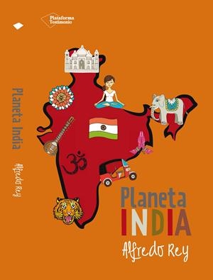 PLANETA INDIA | 9788416096787 | ALFREDO REY | Galatea Llibres | Llibreria online de Reus, Tarragona | Comprar llibres en català i castellà online