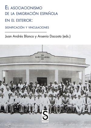 EL ASOCIACIONISMO DE LA EMIGRACIÓN ESPAÑOLA EN EL EXTERIOR: SIGNIFICACIÓN Y VINC | 9788477378679 | BLANCO, JUAN ANDRÉS/DACOSTA, ARSENIO | Galatea Llibres | Librería online de Reus, Tarragona | Comprar libros en catalán y castellano online