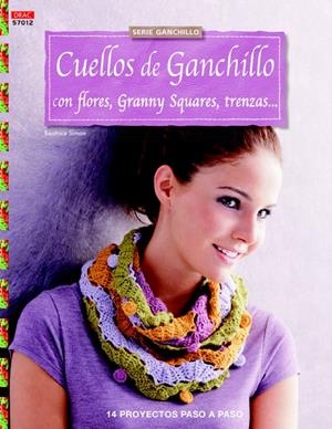 CUELLOS DE GANCHILLO CON FLORES, GRANNY SQUARES, TRENZAS | 9788498744187 | SIMON, BÉATRICE | Galatea Llibres | Librería online de Reus, Tarragona | Comprar libros en catalán y castellano online