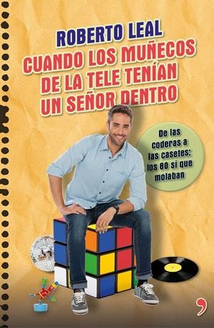 CUANDO LOS MUÑECOS DE LA TELE TENÍAN UN SEÑOR DENTRO | 9788499984322 | LEAL, ROBERTO | Galatea Llibres | Librería online de Reus, Tarragona | Comprar libros en catalán y castellano online