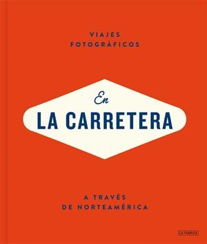 EN LA CARRETERA A TRAVÉS DE NORTEAMERICA | 9788415691822 | VV.AA | Galatea Llibres | Llibreria online de Reus, Tarragona | Comprar llibres en català i castellà online