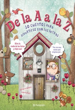 DE LA A A LA Z. CUENTOS PARA DIVERTIRSE CON LAS LETRAS | 9788434240469 | GIL, CARMEN/LLORENS I ARTIOLA, ESTER | Galatea Llibres | Llibreria online de Reus, Tarragona | Comprar llibres en català i castellà online