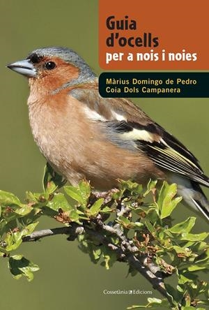 GUIA D'OCELLS PER A NOIS I NOIES | 9788490342602 | DOMINGO, MÀRIUS/DOLS, COIA | Galatea Llibres | Librería online de Reus, Tarragona | Comprar libros en catalán y castellano online