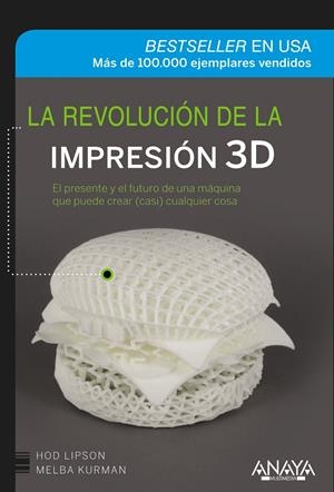 LA REVOLUCIÓN DE LA IMPRESIÓN 3D | 9788441536531 | LIPSON, HOD/KURMAN, MELBA | Galatea Llibres | Llibreria online de Reus, Tarragona | Comprar llibres en català i castellà online