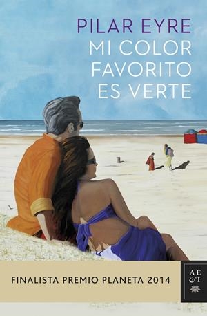 MI COLOR FAVORITO ES EL VERTE (FINALISTA PREMIO PLANETA 2014) | 9788408134060 | EYRE, PILAR  | Galatea Llibres | Llibreria online de Reus, Tarragona | Comprar llibres en català i castellà online