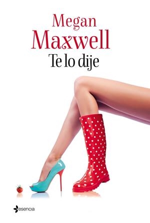 TE LO DIJE | 9788408133124 | MEGAN MAXWELL | Galatea Llibres | Llibreria online de Reus, Tarragona | Comprar llibres en català i castellà online