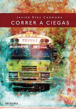 CORRER A CIEGAS | 9788492874668 | DÍEZ CARMONA, JAVIER | Galatea Llibres | Llibreria online de Reus, Tarragona | Comprar llibres en català i castellà online
