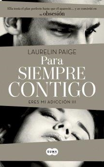 PARA SIEMPRE CONTIGO (ERES MI ADICCIÓN III) | 9788483653203 | PAIGE, LAURELIN | Galatea Llibres | Librería online de Reus, Tarragona | Comprar libros en catalán y castellano online