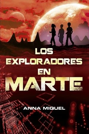 LOS EXPLORADORES EN MARTE | 9788420415369 | MIQUEL, ANNA | Galatea Llibres | Llibreria online de Reus, Tarragona | Comprar llibres en català i castellà online