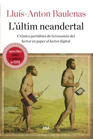 L'ÚLTIM NEANDERTAL | 9788482647388 | BAULENAS, LLUIS-ANTON | Galatea Llibres | Llibreria online de Reus, Tarragona | Comprar llibres en català i castellà online