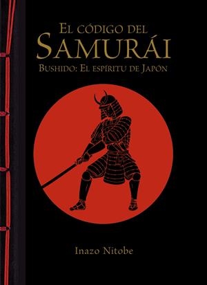 EL CÓDIGO DEL SAMURÁI. BUSHIDO: EL ESPÍRITU DE JAPÓN | 9788499283180 | NITOBE, INAZO | Galatea Llibres | Librería online de Reus, Tarragona | Comprar libros en catalán y castellano online