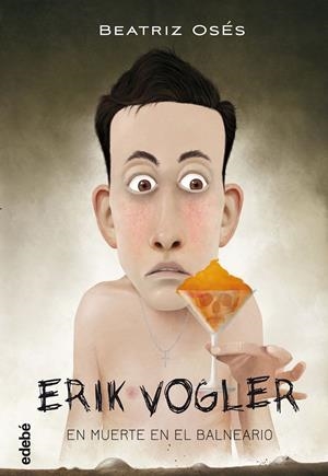 ERIK VOGLER 2: MUERTE EN EL BALNEARIO | 9788468312859 | OSES, BEATRIZ | Galatea Llibres | Librería online de Reus, Tarragona | Comprar libros en catalán y castellano online