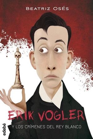 ERIK VOGLER 1: LOS CRÍMENES DEL REY BLANCO | 9788468312842 | OSES, BEATRIZ | Galatea Llibres | Librería online de Reus, Tarragona | Comprar libros en catalán y castellano online
