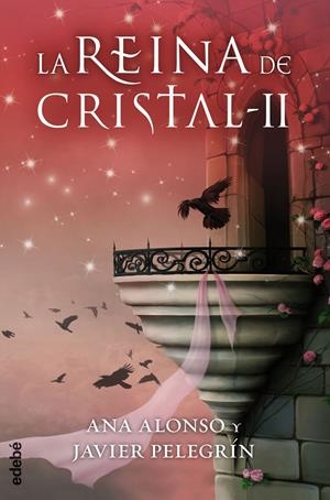 LA REINA DE CRISTAL II | 9788468312750 | ALONSO, ANA ISABEL/PELEGRÍN MARTÍNEZ, FRANCISCO JAVIER | Galatea Llibres | Llibreria online de Reus, Tarragona | Comprar llibres en català i castellà online