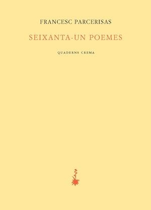 SEIXANTA-UN POEMES | 9788477275633 | PARCERISAS, FRANCESC | Galatea Llibres | Llibreria online de Reus, Tarragona | Comprar llibres en català i castellà online