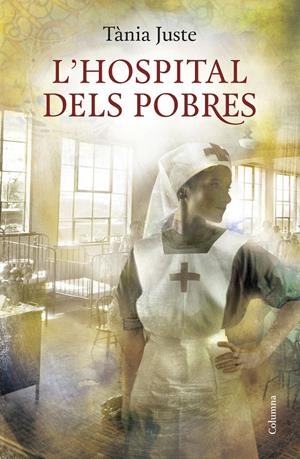 L'HOSPITAL DELS POBRES | 9788466419031 | JUSTE, TANIA | Galatea Llibres | Llibreria online de Reus, Tarragona | Comprar llibres en català i castellà online
