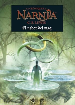 EL NEBOT DEL MAG. CRONIQUES DE NARNIA 1 | 9788490576526 | LEWIS, C.S. | Galatea Llibres | Librería online de Reus, Tarragona | Comprar libros en catalán y castellano online