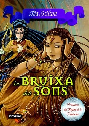 LA BRUIXA DELS SONS (PRINCESES DEL REGNE DE LA FANTASIA, 9) | 9788490573631 | Galatea Llibres | Llibreria online de Reus, Tarragona | Comprar llibres en català i castellà online