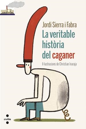 LA VERITABLE HISTORIA DEL CAGA | 9788466137324 | SIERRA I FABRA, JORDI | Galatea Llibres | Librería online de Reus, Tarragona | Comprar libros en catalán y castellano online