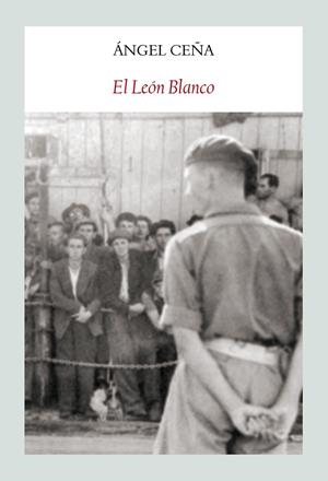 EL LEON BLANCO | 9788494302626 | CEÑA, ANGEL | Galatea Llibres | Llibreria online de Reus, Tarragona | Comprar llibres en català i castellà online