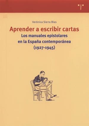 APRENDER A ESCRIBIR CARTAS : LOS MANUALES EPISTOLARES EN LA | 9788497040884 | SIERRA BLAS, VERONICA | Galatea Llibres | Llibreria online de Reus, Tarragona | Comprar llibres en català i castellà online