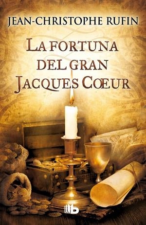 LA FORTUNA DEL GRAN JACQUES COEUR | 9788490700020 | RUFIN, JEAN-CHRISTOPHE | Galatea Llibres | Librería online de Reus, Tarragona | Comprar libros en catalán y castellano online