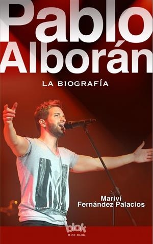 PABLO ALBORÁN. LA BIOGRAFÍA 100% NO OFICIAL | 9788416075225 | FERNÁNDEZ PALACIOS, MARIVÍ | Galatea Llibres | Llibreria online de Reus, Tarragona | Comprar llibres en català i castellà online