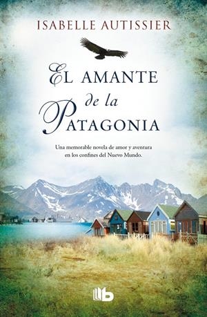 EL AMANTE DE LA PATAGONIA | 9788490700044 | AUTISSIER, ISABELLE | Galatea Llibres | Llibreria online de Reus, Tarragona | Comprar llibres en català i castellà online